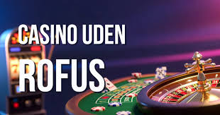 Bedste casino uden ROFUS for - En omfattende guide